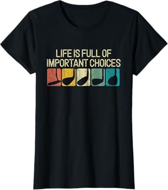 Funny Life Is Full Of Important Choices Vintage Golf Golfer T-Shirt