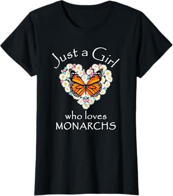 Monarch Butterfly Just A Girl Who Loves Butterflies Gift T-Shirt