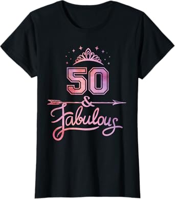Women 50 Years Old And Fabulous Happy 50th Birthday T-Shirt