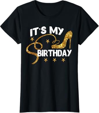 It's My Birthday Shirt for Women, Teens, Girls, White & Gold T-Shirt