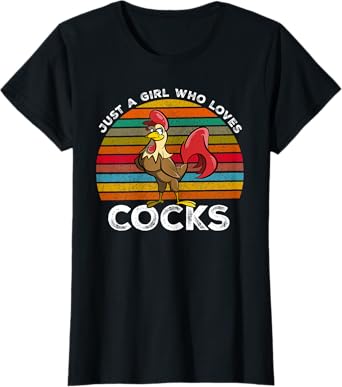 Just A Girl Who Loves Cocks - Funny Rooster Gifts T-Shirt