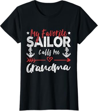 My Favorite Sailor Calls Me Grandma Sailor’s Grandma T-Shirt