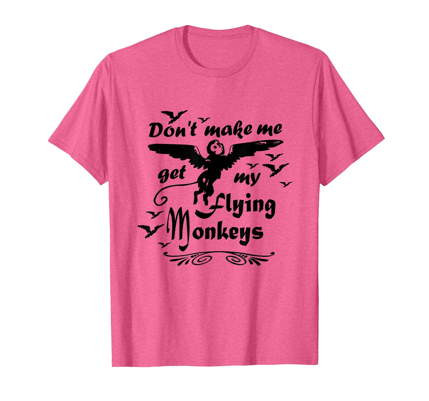 Don't make me get my Flying Monkeys, Wizard of Oz Witch T-Shirt