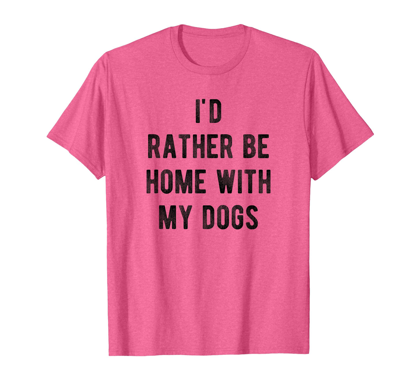 I'd Rather Be At Home With My Dog Shirt Mom & Dog Parent Tee T-Shirt for Men Women