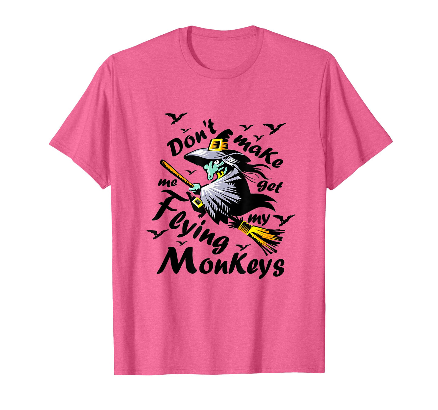 Don't make me get my Flying Monkeys, Wizard of Oz Witch T-Shirt