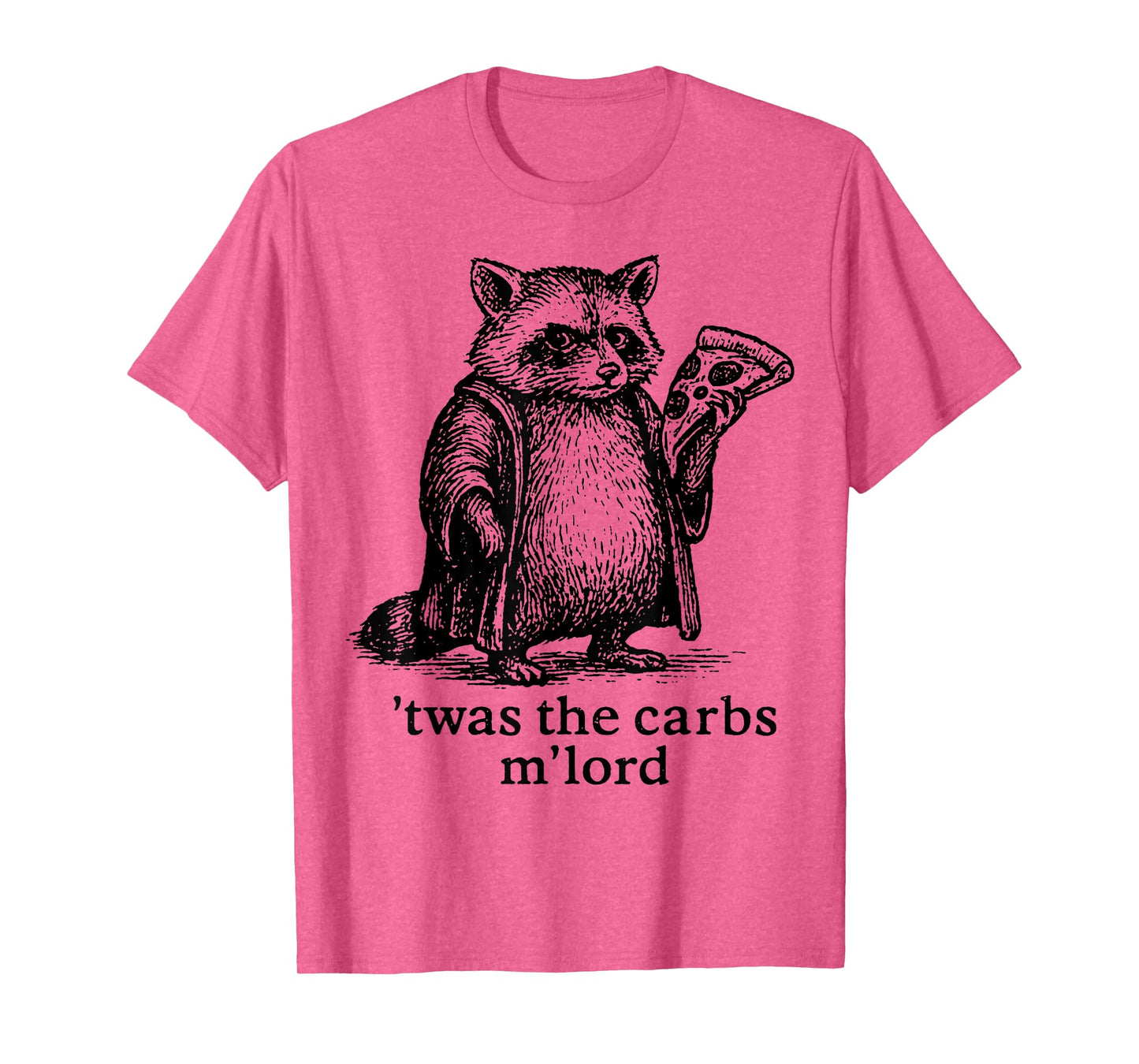 'TWAS The Carbs M'Lord Meme Gift Men Women Kid Funny Raccoon T-Shirt