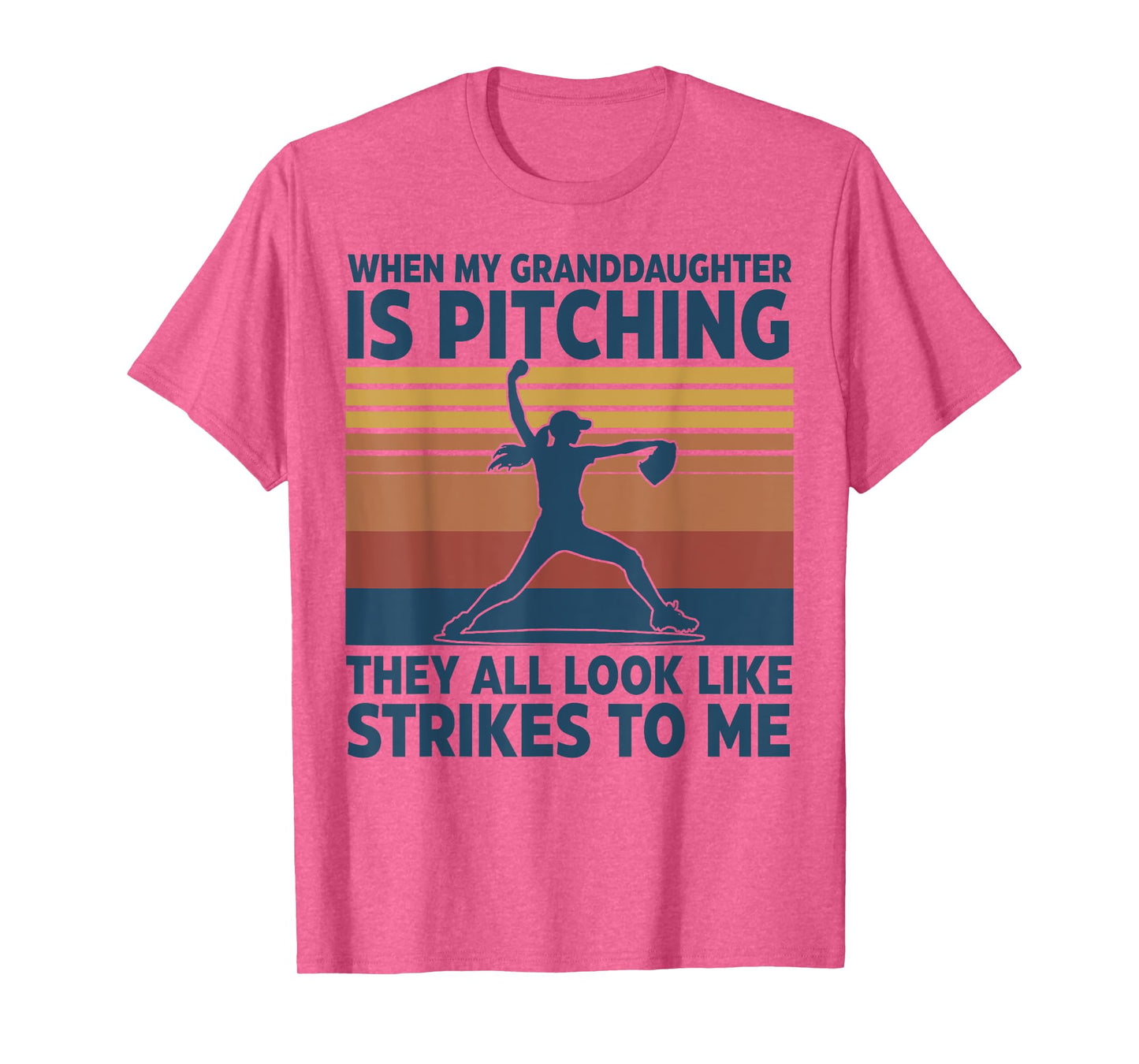 When My Granddaughter Is Pitching They All Look Like Strikes T-Shirt