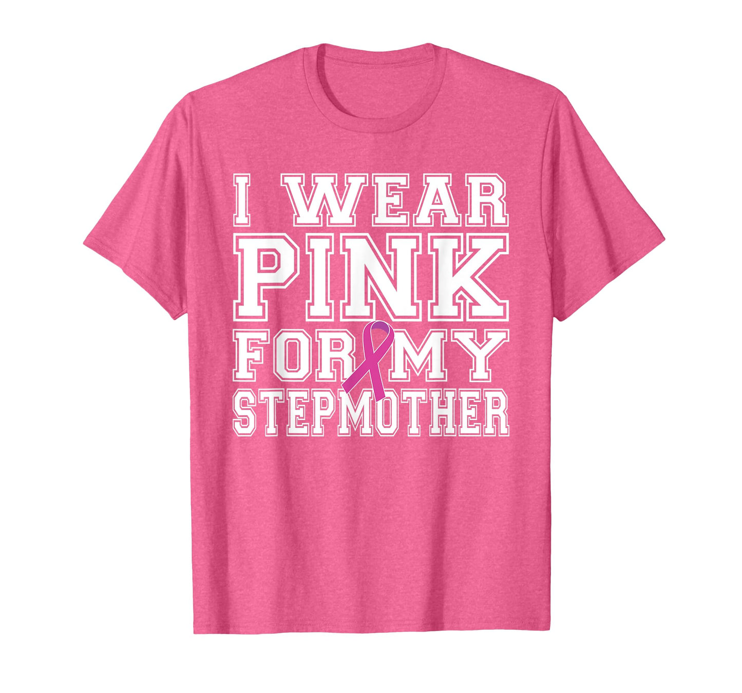 I Wear Pink for My Stepmother Breast Cancer Awareness T-Shirt