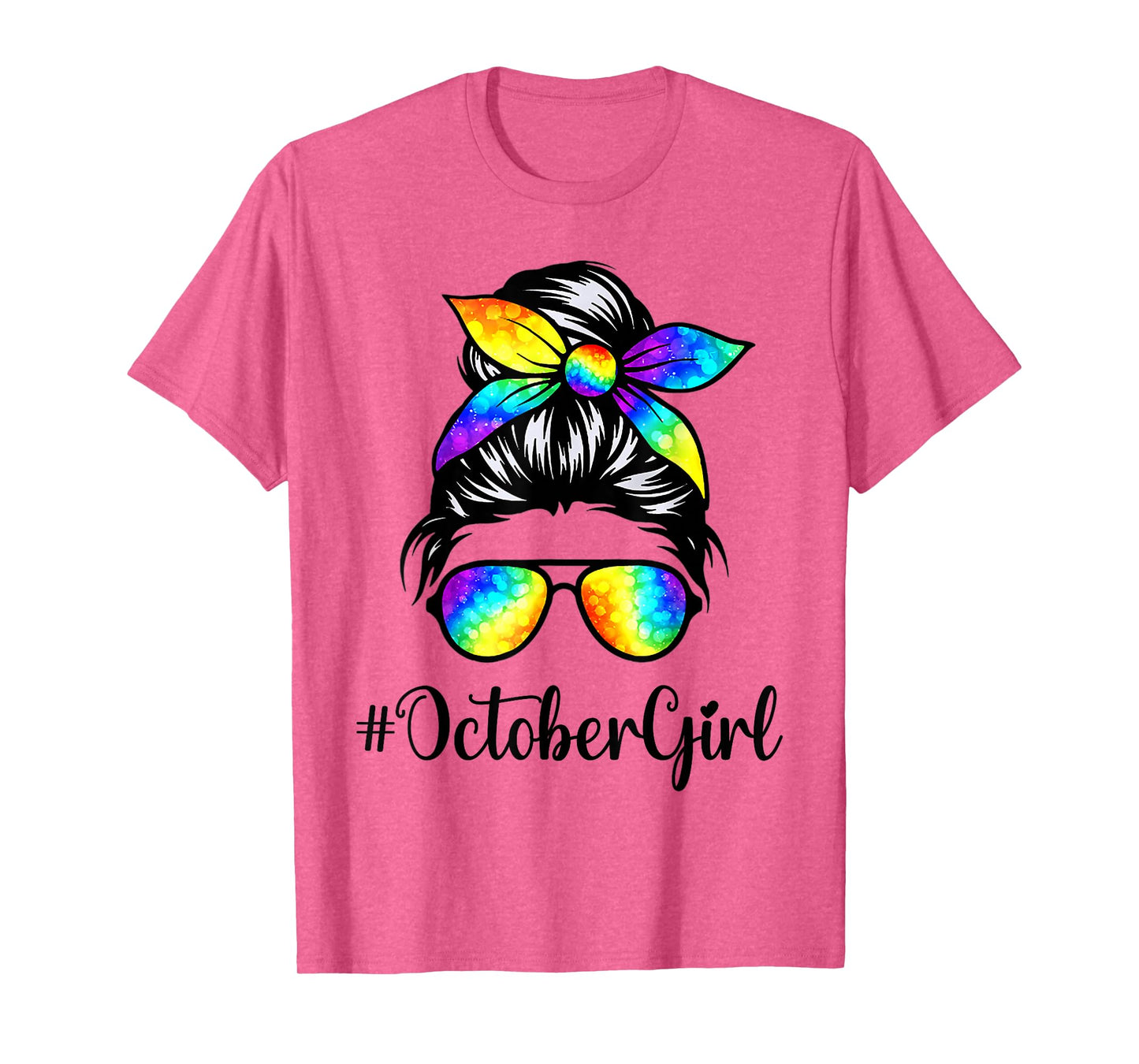 October Girl Birthday Women Face Wink Eye Messy Bun Tie Dye T-Shirt