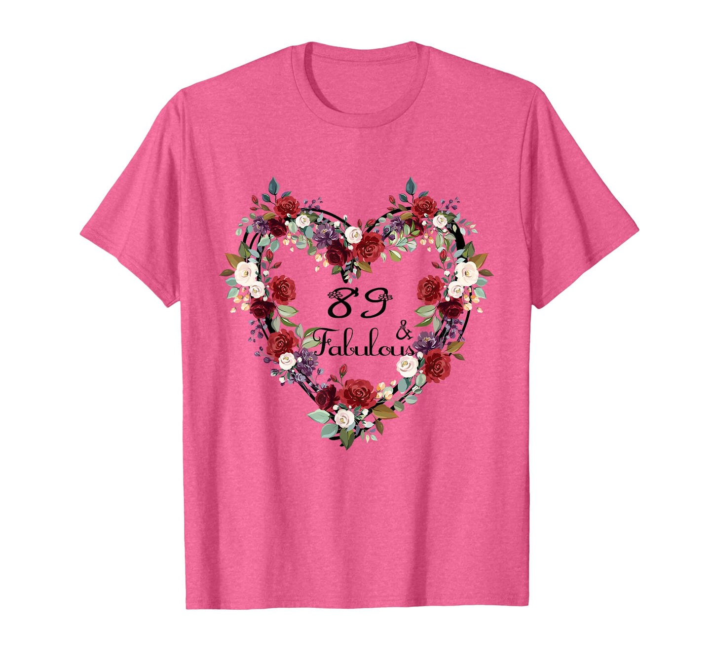 89 & Fabulous 89 Years Old 89th Birthday Gift For Women T-Shirt