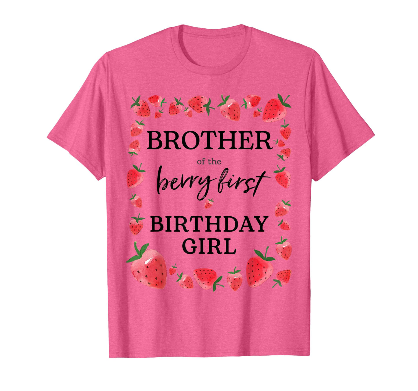 Brother of Berry First Birthday Girl Sweet One Strawberry T-Shirt