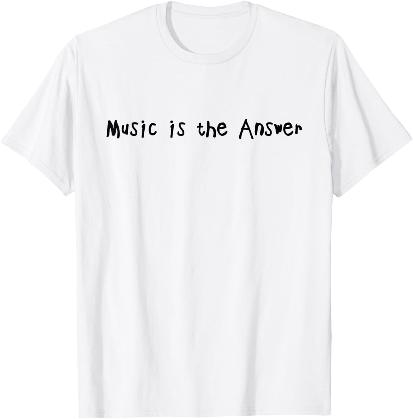 Music Is The Answer Funny Music Lovers Musician Singer T-Shirt