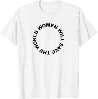 Women Will Save The World Female Peace Love Military T-Shirt