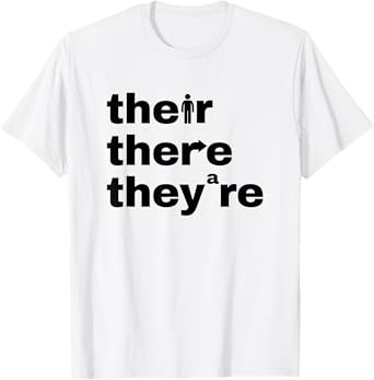 Their There They're Grammar Nerd Funny English Classroom T-Shirt