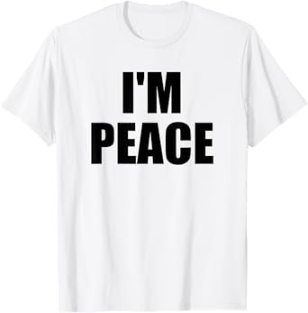 I COME IN PEACE - I'M PEACE Couples T-Shirt