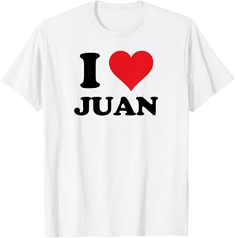 I Heart Juan First Name I Love Personalized Stuff T-Shirt