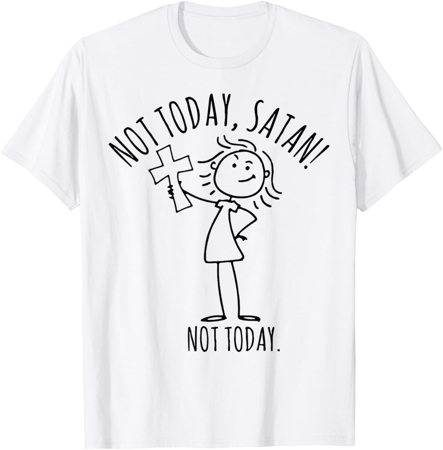 Not Today Satan Not Today T-Shirt
