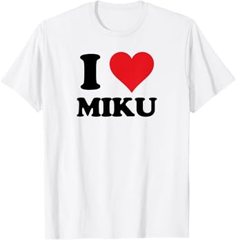 I Heart Miku First Name I Love Personalized Stuff T-Shirt