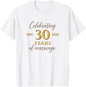 Funny 30 Years of Marriage 1995 30th Wedding Anniversary T-Shirt