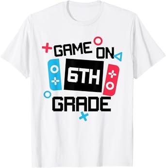 Gamer Back To School Shirt Boy Game On Sixth 6th Grade T-Shirt