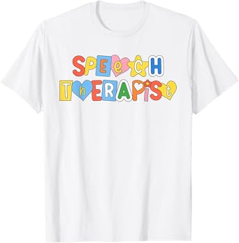 Speech Therapy Speech Language Pathologist Therapist SLP T-Shirt