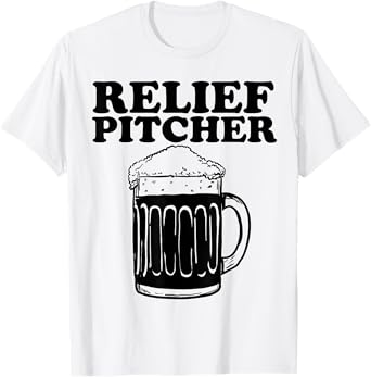 Relief Pitcher Funny Baseball Relief Pitcher T-Shirt