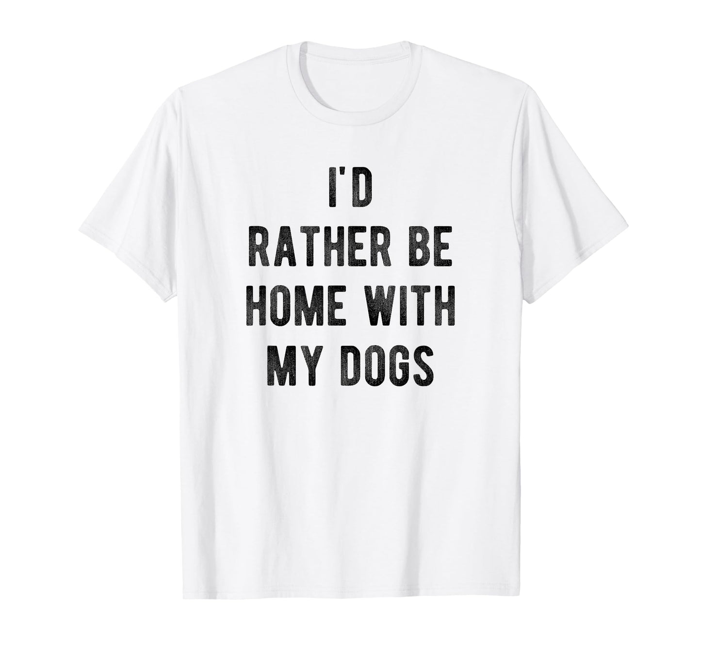 I'd Rather Be At Home With My Dog Shirt Mom & Dog Parent Tee T-Shirt for Men Women