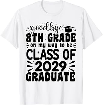 Goodbye 8th Grade Class Of 2029 Graduate 2025 8th Grade T-Shirt