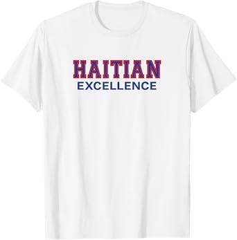 Haitian Flag -Haitian Excellence T-Shirt