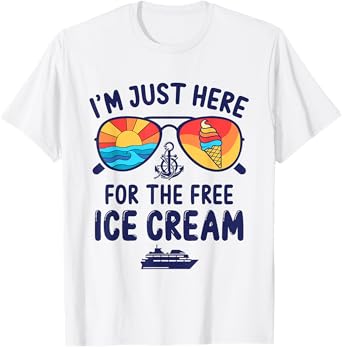 I'm Just Here For The Free Ice Cream Cruise Trip 2025 T-Shirt