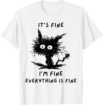 It's fine I'm fine funny coffee cute sarcastic black cat T-Shirt