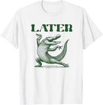 Later Gator Funny Alligator Pun for Kids and Adults T-Shirt