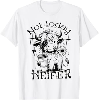 Not Today Heifer Sunflower Baby Highland Cow Western T-Shirt