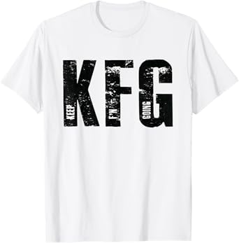 KFG Keep F'N Going Military Style T-Shirt