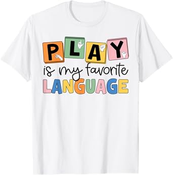 Speech Therapy Play Is My Favorite Language SLP T-Shirt