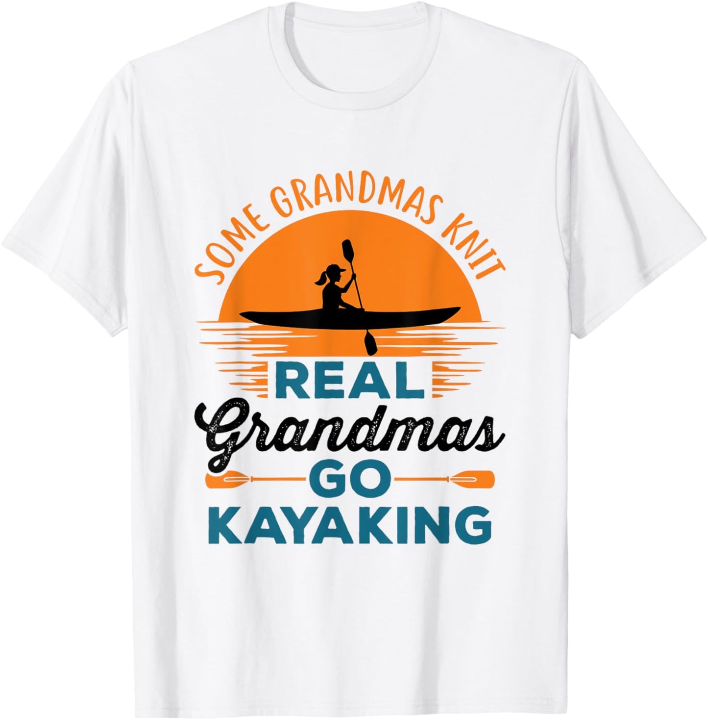 Real Grandmas Go Kayaking Yak Kayak Women Canoe Kayaker T-Shirt