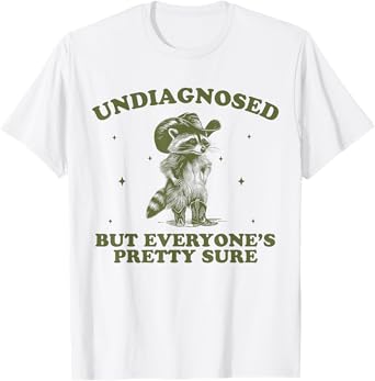 Undiagnosed But Everyone's Pretty Sure Funny Cowboy Raccoon T-Shirt