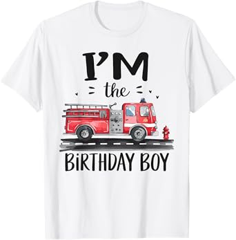 I'm the Birthday Boy Fire Truck Firefighter Family Bday T-Shirt