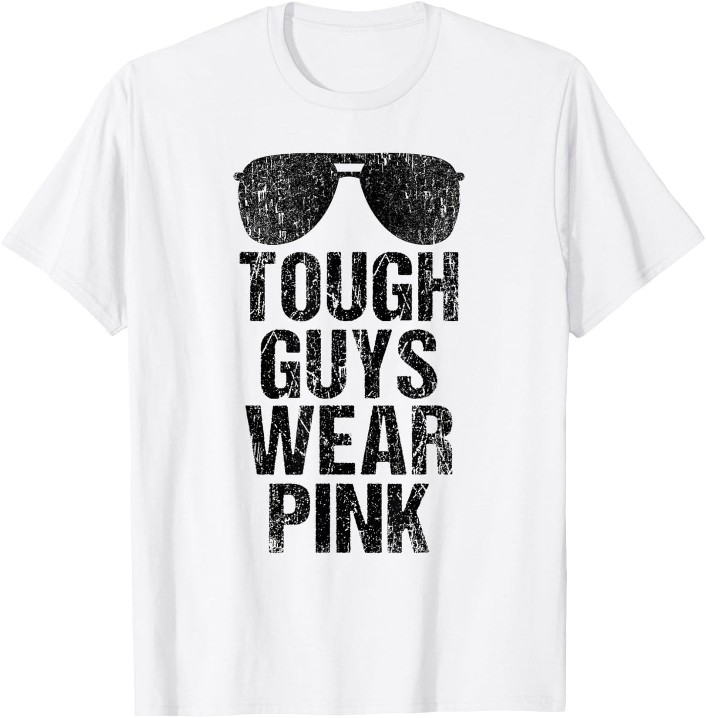 Tough Guys Wear Pink T-Shirt