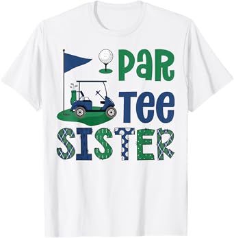 Par-Tee Sister Golf Lover Birthday Party Family Matching T-Shirt