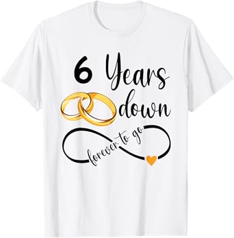 6 Years Down Forever To Go Couple 6th Wedding Anniversary T-Shirt