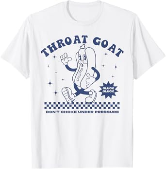 Throat Goat Don't Choke Under Pressure Hot Dog T-Shirt
