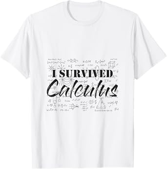 I Survived Calculus, Easy Calculus, Gifts for Math Lover T-Shirt