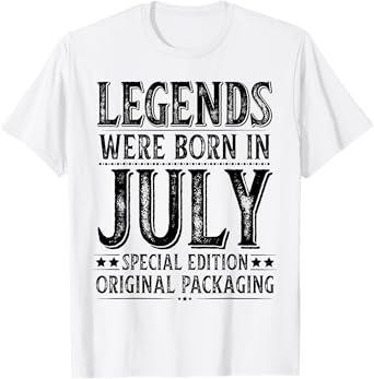 July Birthday Legends Were Born in July Funny Husband Dad T-Shirt