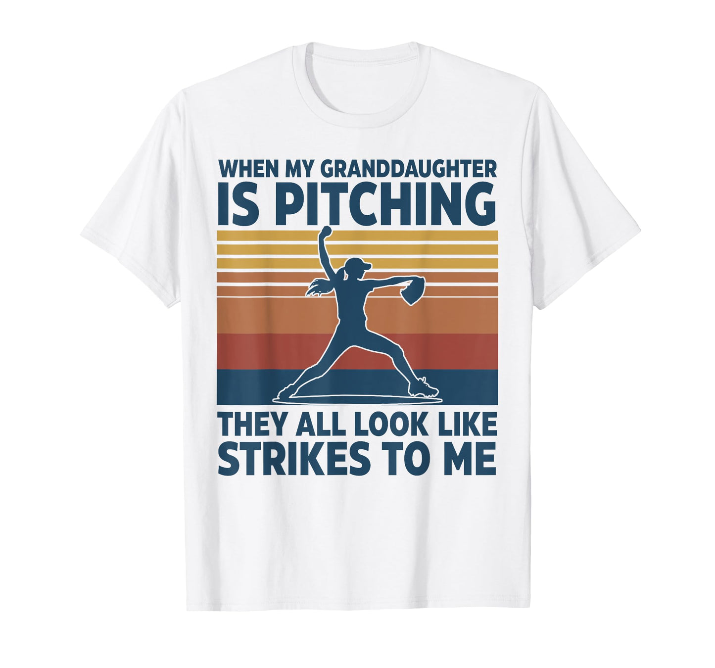 When My Granddaughter Is Pitching They All Look Like Strikes T-Shirt