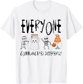Everyone Communicates Differently Sped Teacher Halloween T-Shirt