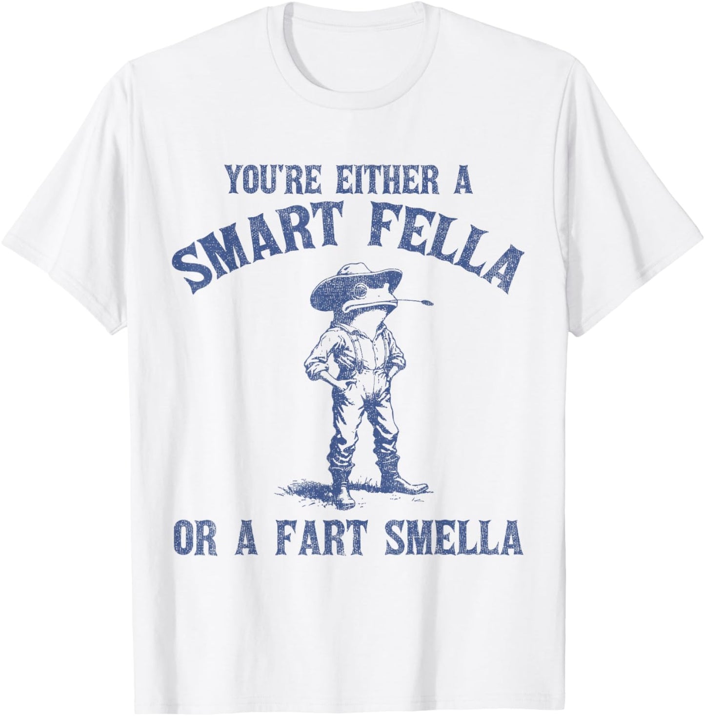 You're Either A Smart Fella Or A Fart Smella Funny Frog T-Shirt
