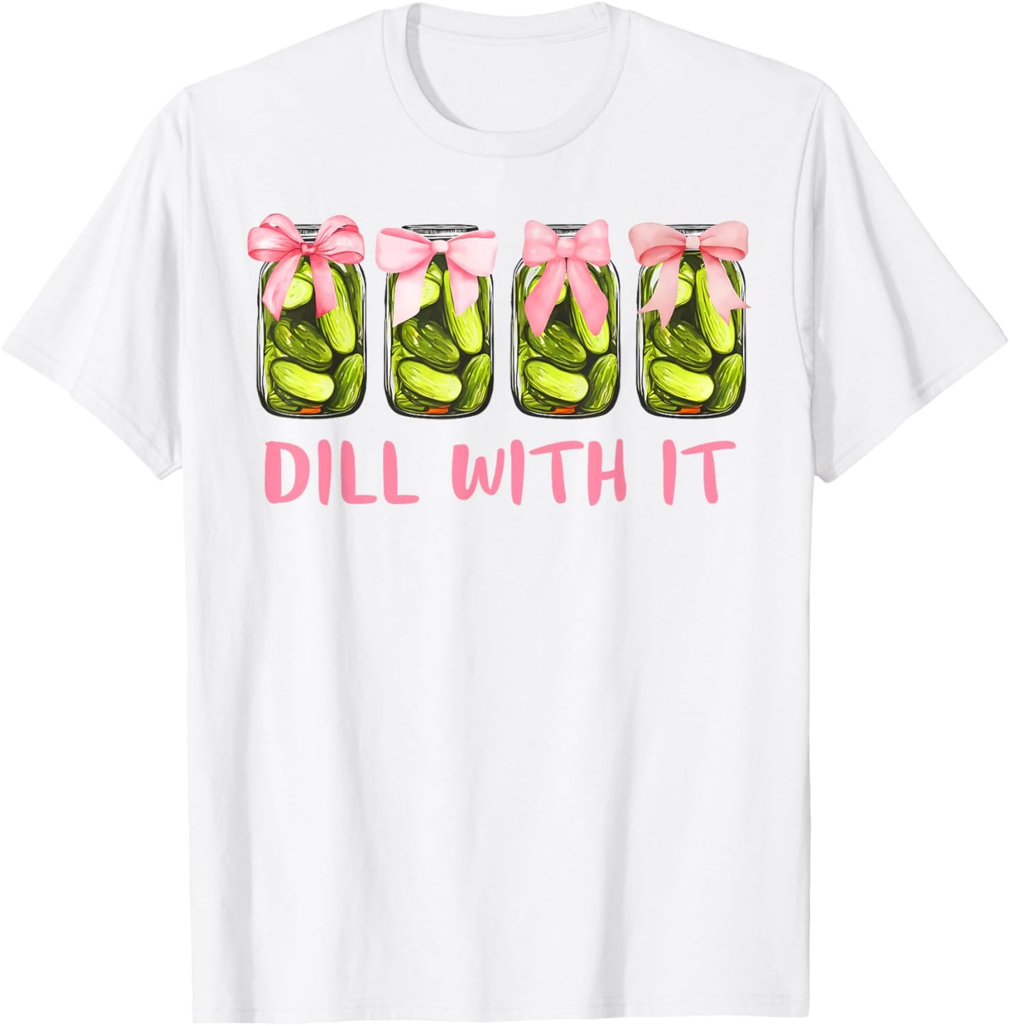Dill With It Canned Pickle Coquette Bows Women Girl T-Shirt