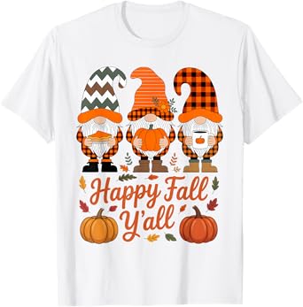 Happy Fall Y'all Gnome Pumpkin Autumn Thanksgiving Men Women T-Shirt