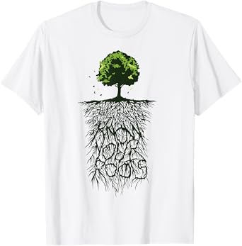my Cool T-Shirt - Tree Roots, Green, Know Your Roots, Nature T-Shirt